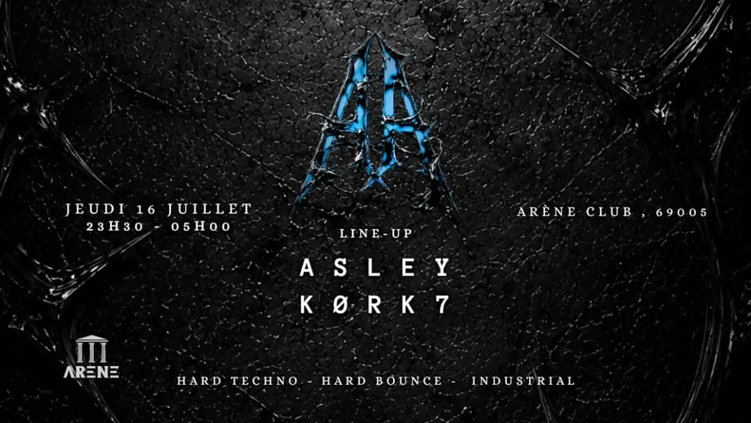 Jeudi Techno Arena : Asley - Kørk7
