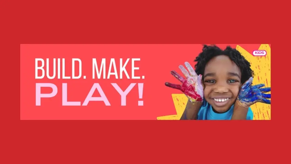 Build. Make. Play