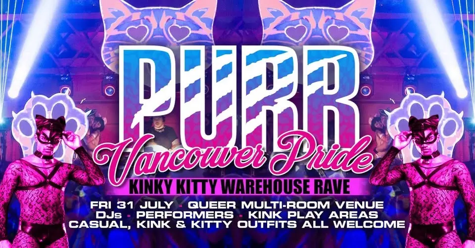 PURR 🌈 Vancouver Pride 🐱 Kinky Kitty Warehouse Rave!
