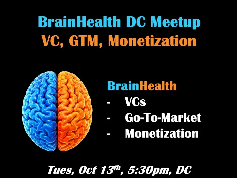 The Business of BrainHealth (Oct 13th, Washington DC): Investment, GTM, Monetization