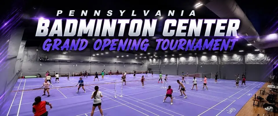 Pennsylvania Badminton Center Grand Opening tournament 