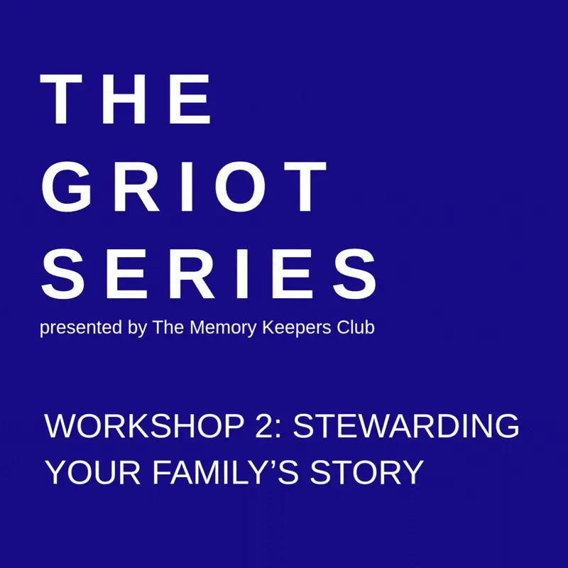 The Griot Series – Workshop 2: Stewarding Your Family's Story with Fatou Sow