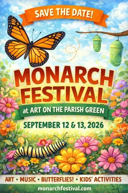Monarch Festival at Art on the Parish Green! 