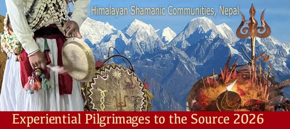 2026: PILGRIMAGES TO NEPAL WITH DHAMI-JHANKRI SHAMANS