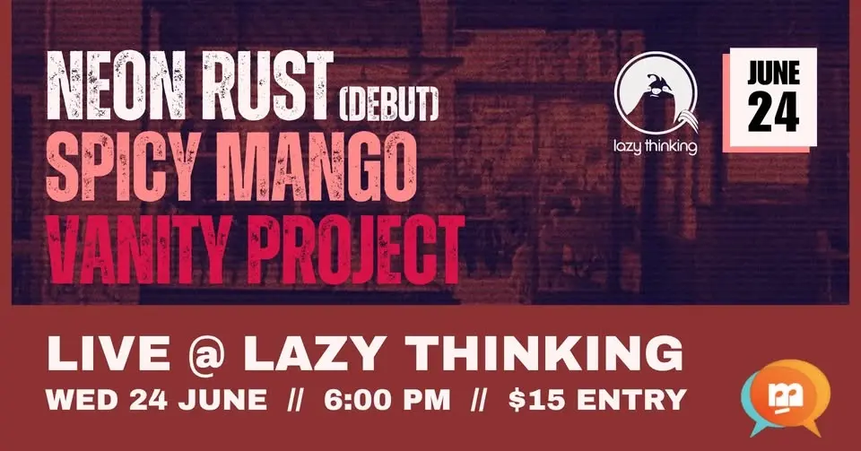 Vanity Project + Spicy Mango + Neon Rust live @ Lazy Thinking