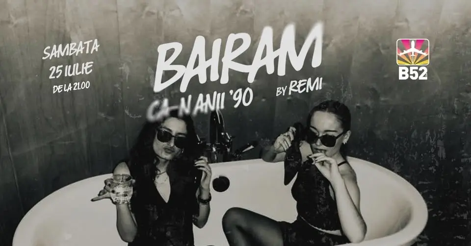 Bairam Ca-n Anii 90 by Remi @ B52 The Club
