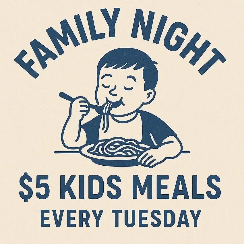 Family Night Tuesdays - $5 Kids Meals