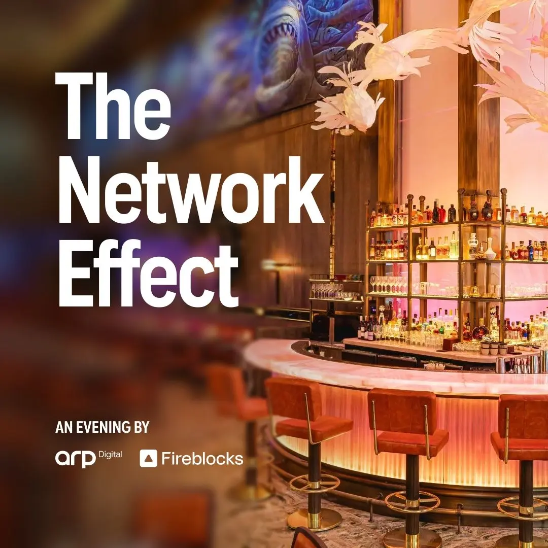 The Network Effect - An Evening by ARP Digital & Fireblocks