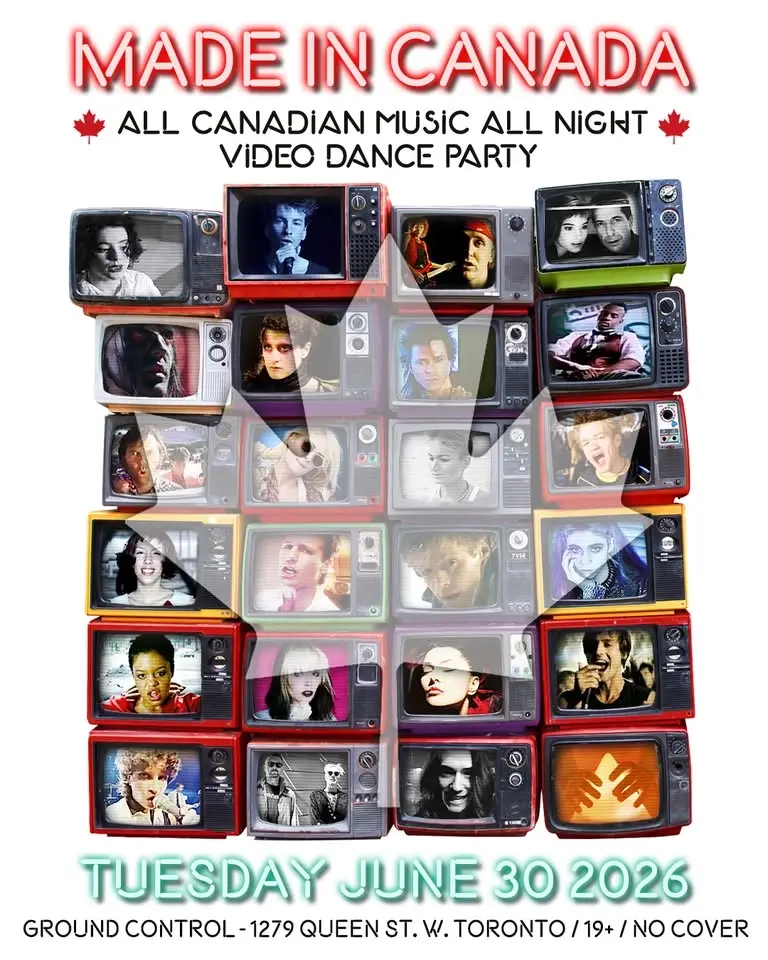 MADE IN CANADA Video Dance Party - June 30 - NO COVER