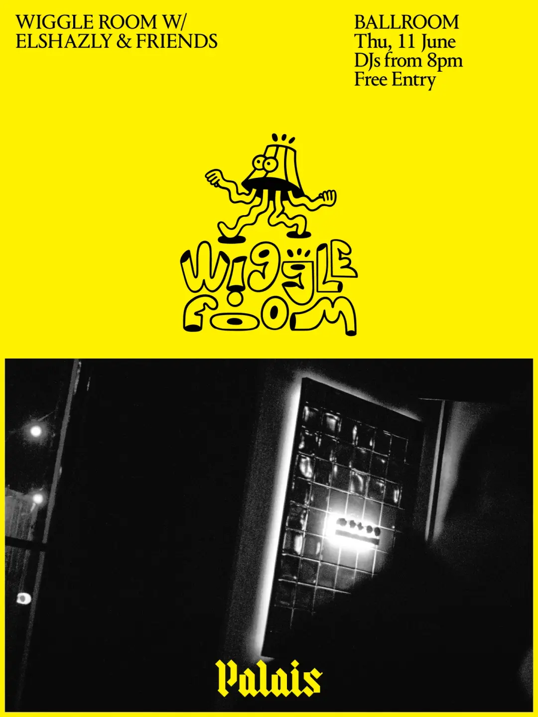 Ballroom at Palais: Wiggle Room with elshazly & friends