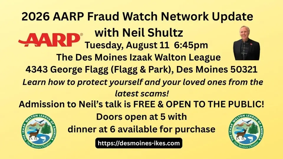 AARP Fraud Watch Network Update with Neil Shultz August 11 at the Des Moines Izaak Walton League