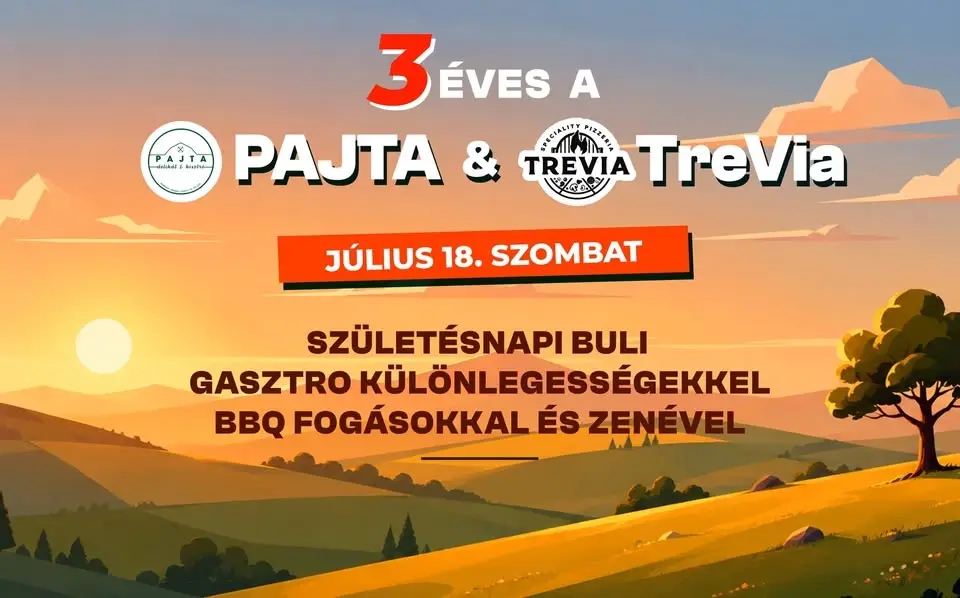 3 éves a Pajta és a TreVia Pizzéria // Ünnepelj velünk Márkházán