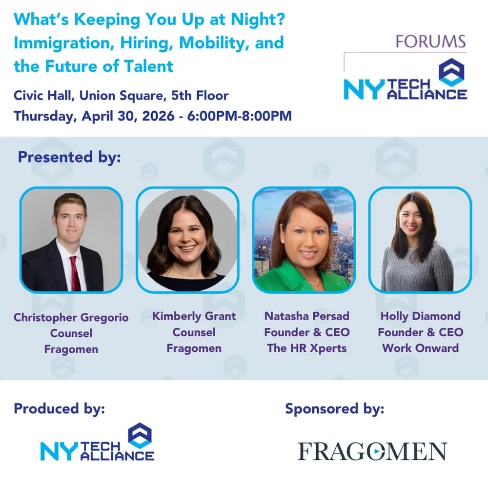 NY Tech Alliance Forum: What's Keeping You Up at Night? Immigration, Hiring, Mobility, and the Future of Talent