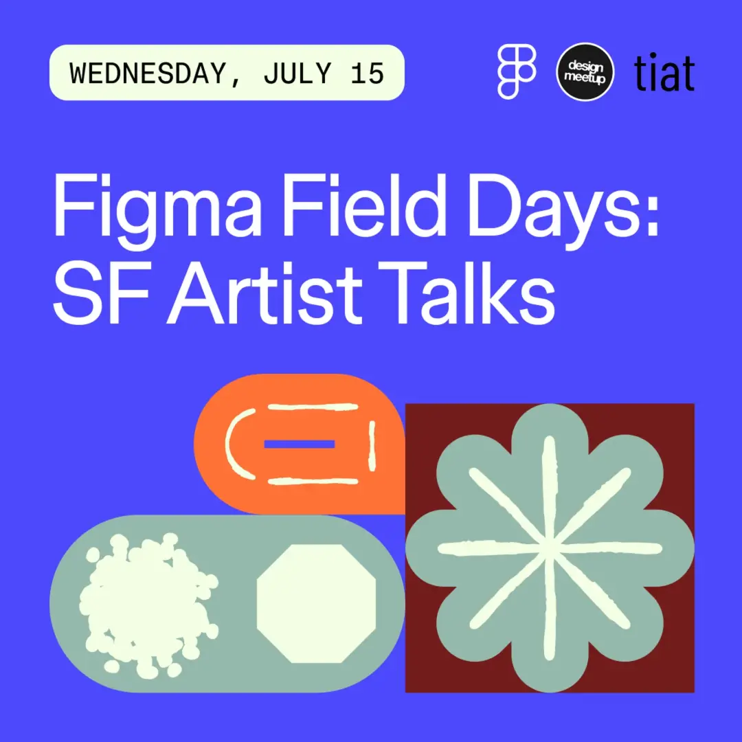 Figma Field Days: SF Artist Talks