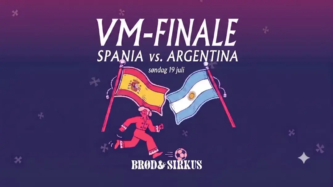 VM: Finale Spania Vs. Argentina 19. juli @ Brød & Sirkus