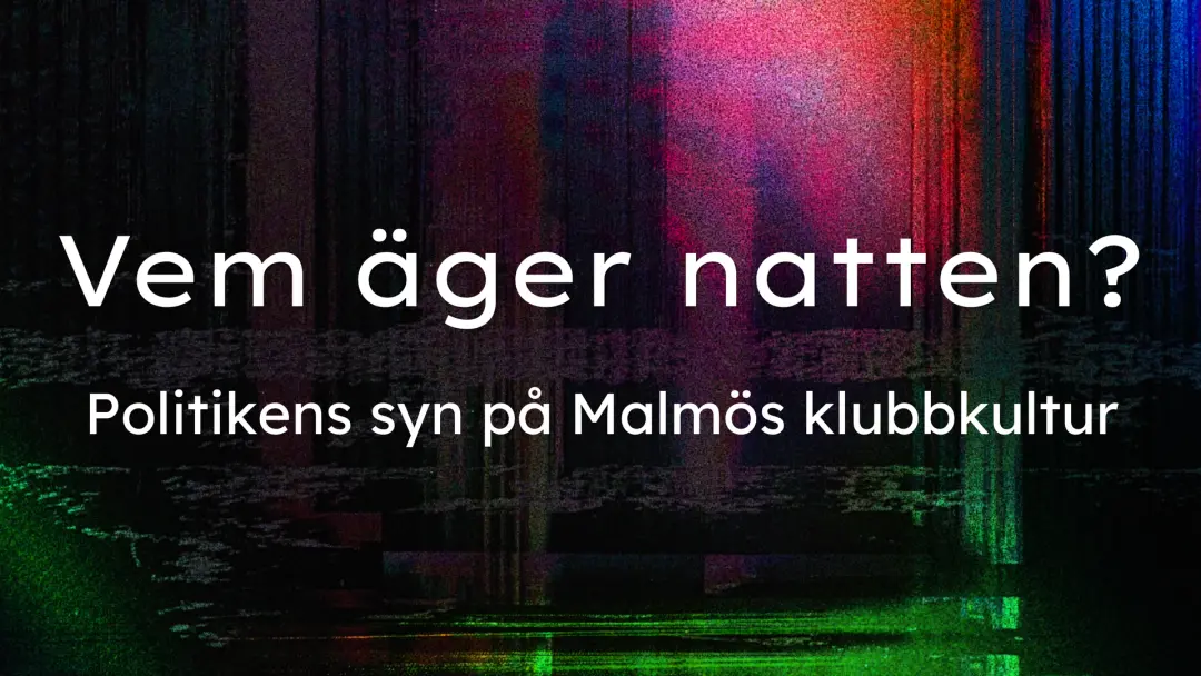 Vem äger natten? Politikens syn på klubbkultur