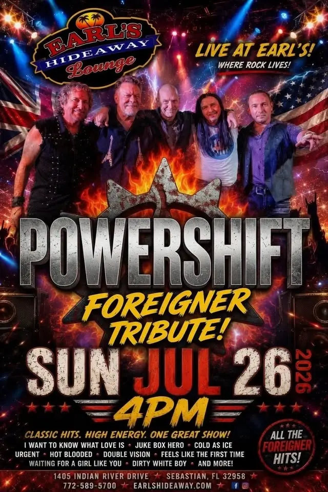 POWERSHIFT (Foreigner Tribute) - SUN July 26, 2026 - 4pm - Earls Hideaway, Sebastian, FL 32958