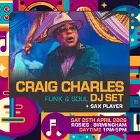 CRAIG CHARLES Funk & Soul Club - ROSIES Birmingham DAYTIME CLUB