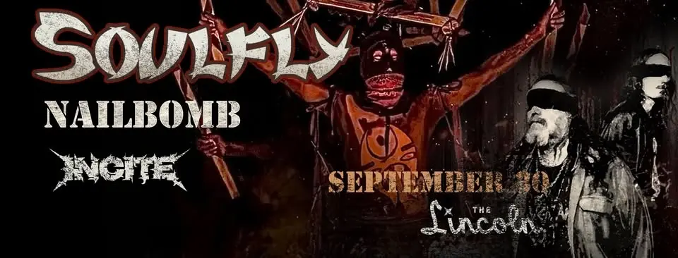Soulfly w/ Nailbomb and Incite