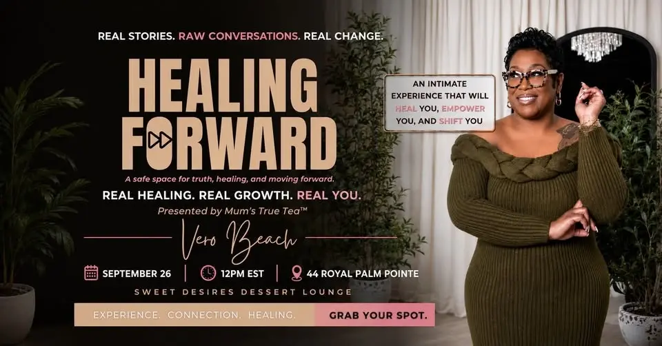 Healing Forward Hosted by Mum’s True Tea™️