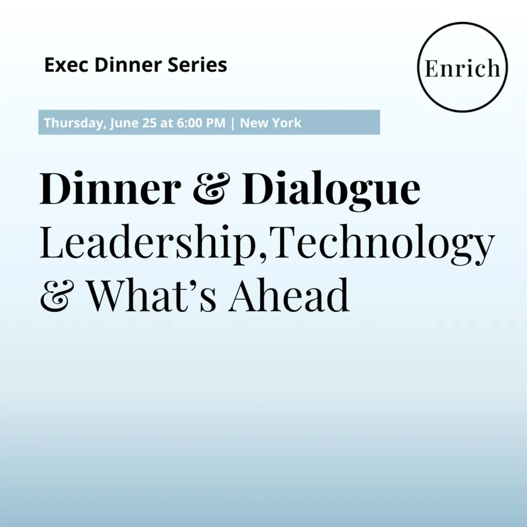 Dinner & Dialogue: Leadership, Technology, & What's Ahead