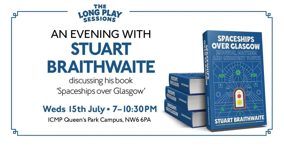The Long Play Sessions : Stuart Braithwaite with Spaceships over Glasgow