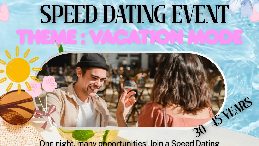 Speed Dating Event - Vacation Mode 31/7 - 30-45Y☀️