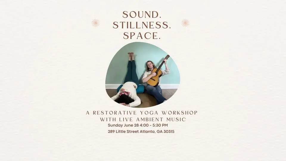 Sound. Stillness. Space. - Restorative Yoga with Live Ambient Music