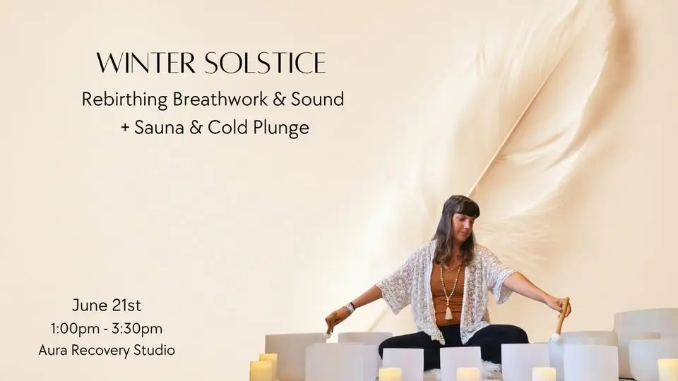 Winter Solstice: Rebirthing Breathwork & Sound + Sauna & Cold Plunge