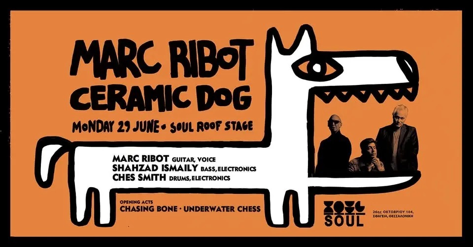 Marc Ribot’s Ceramic Dog Live | Soul Roof Stage