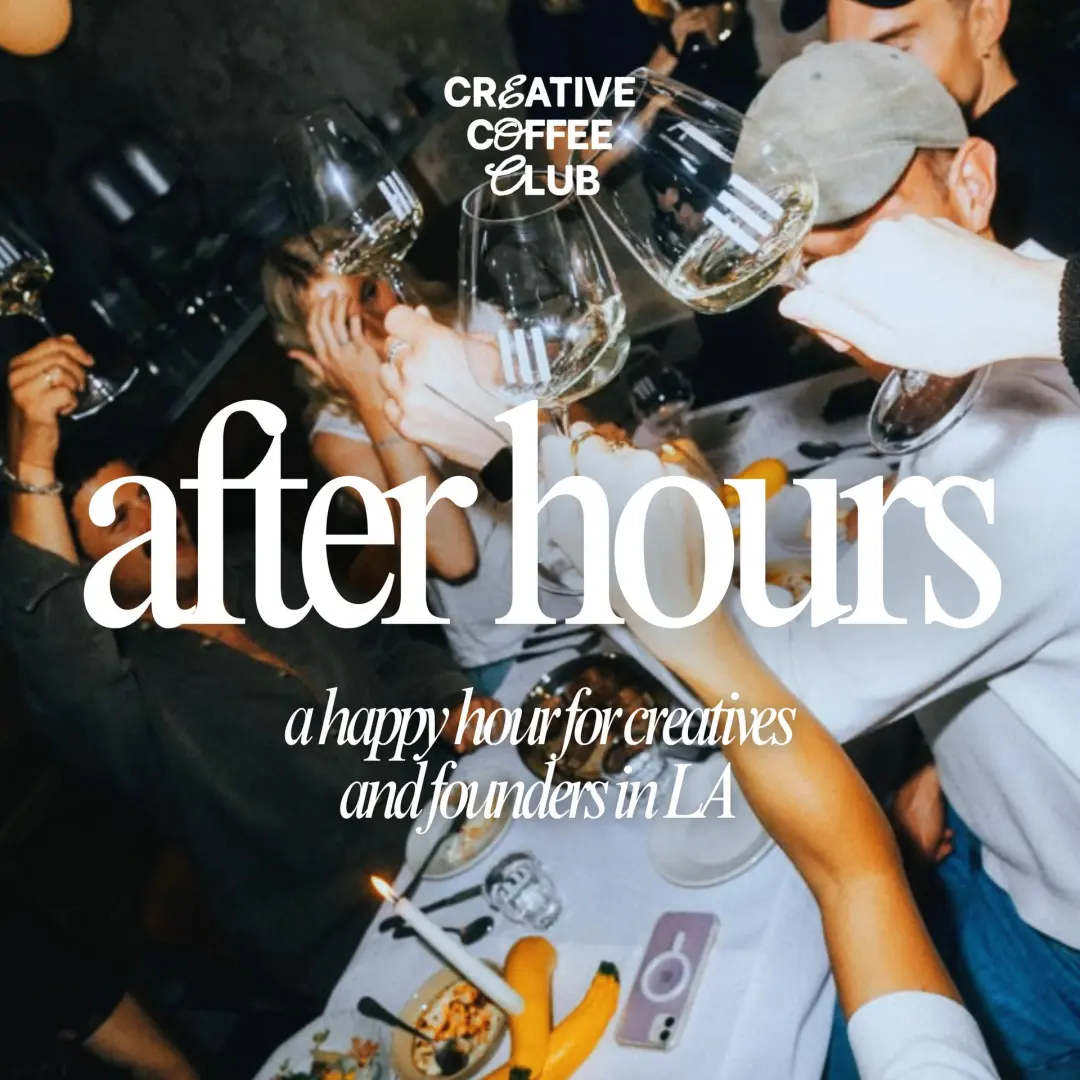 after hours: a happy hour for la's creatives and founders