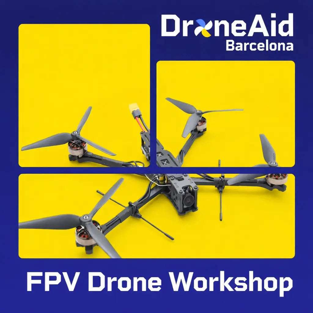 DroneAid Barcelona Workshop - Build Your Own FPV Drone