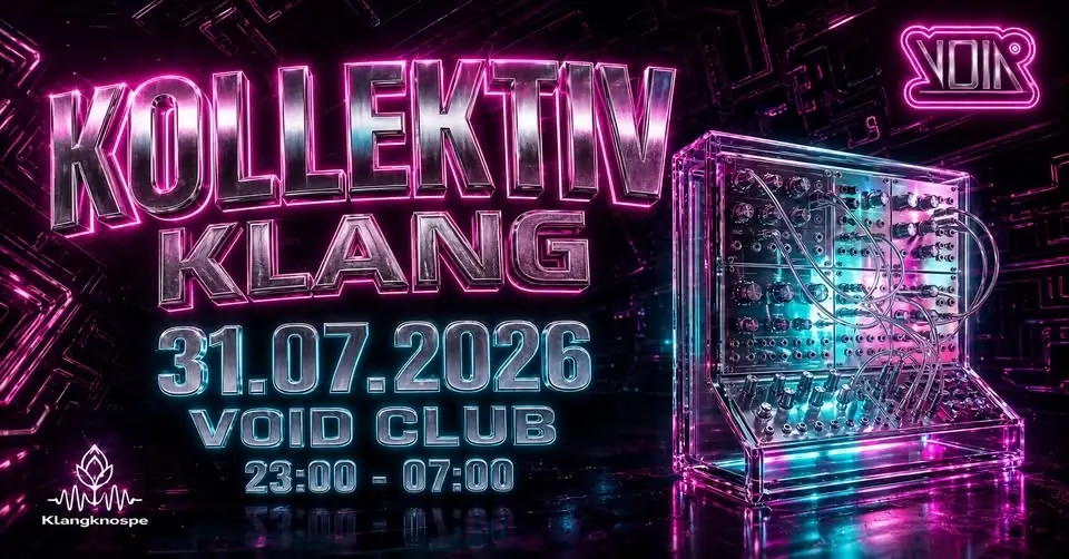 KollektivKlang - KlangKnospe - VOID Club & Hall, Berlin