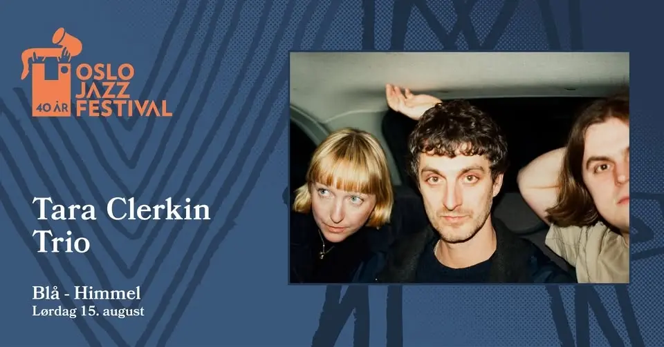 Tara Clerkin Trio | Oslojazz 2026