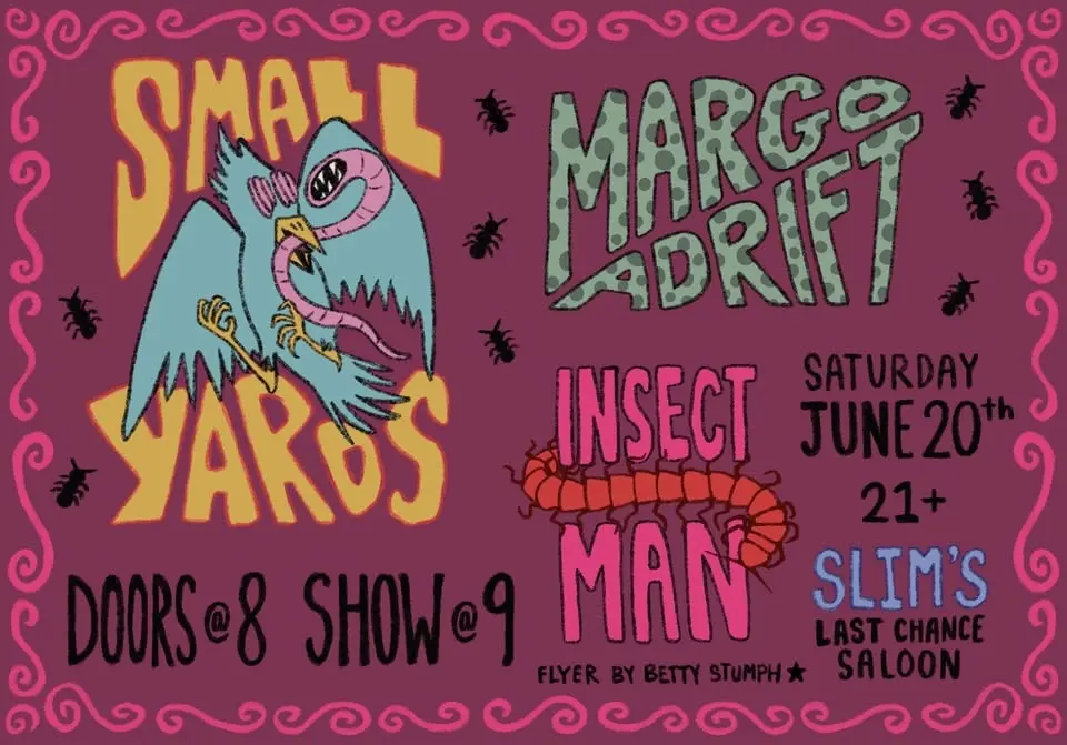 Small Yards / Margo Adrift / Insect Man