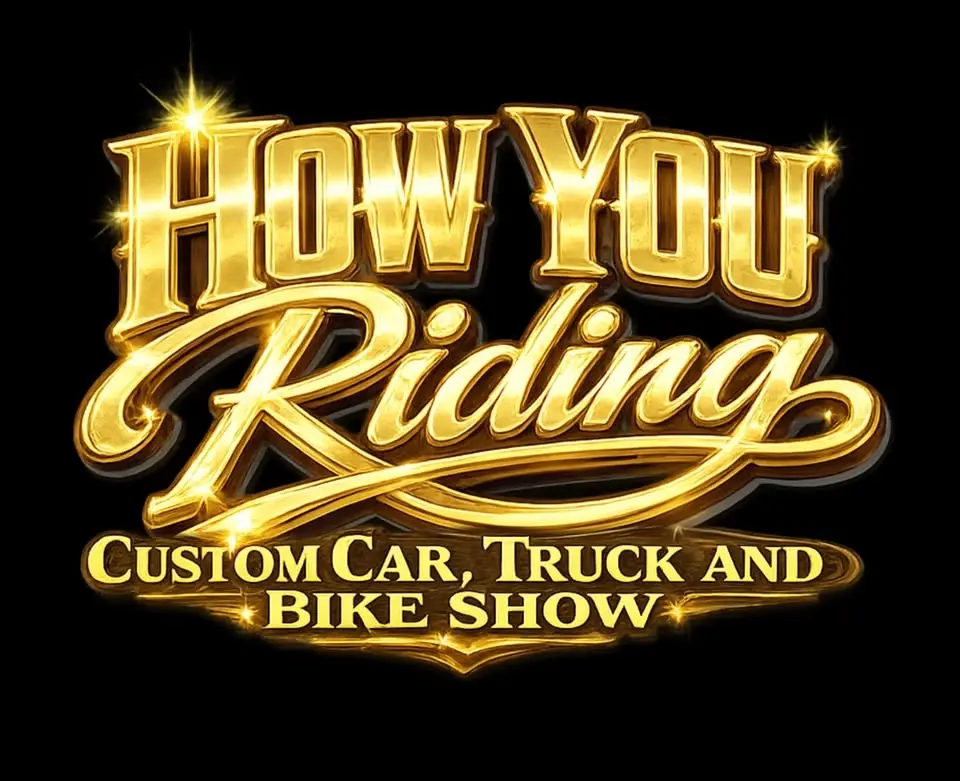 How you riding first annual custom car truck and bike show