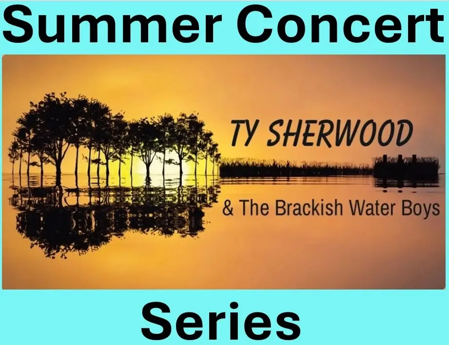 Summer Concert Series - Ty Sherwood & The Brackish Water Boys