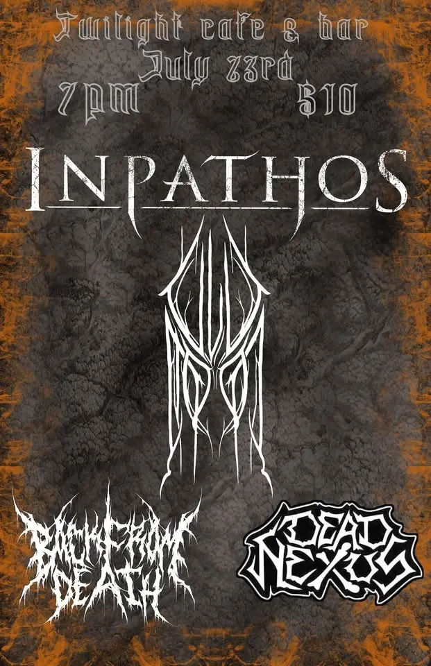 Inpathos w/ Old Moon, Back From Death, Dead Nexus