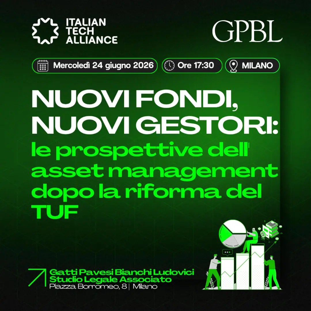 Nuovi fondi, nuovi gestori: le prospettive dell'asset management dopo la riforma del TUF | GPBL & Italian Tech Alliance