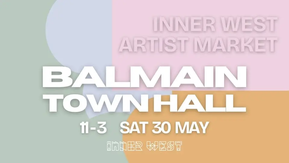 Inner West Artist Market x Balmain Town Hall 30 May 26
