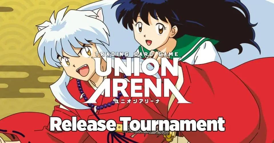 Union Arena - $25 UE23BT Release Event [INUYASHA]