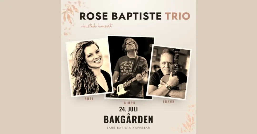 Rose Baptiste Trio i Bakgården