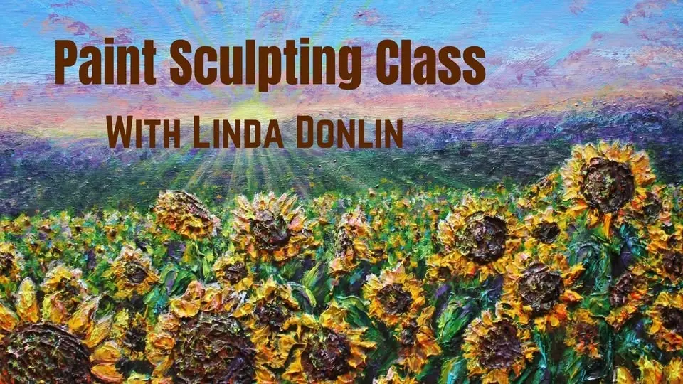 Paint Sculpting Class with Linda Donlin
