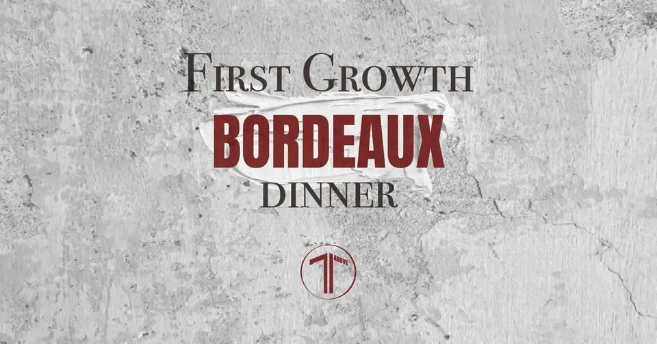 First Growth Bordeaux Dinner | 71 Above: Thursday, July 9th at 6:45PM
