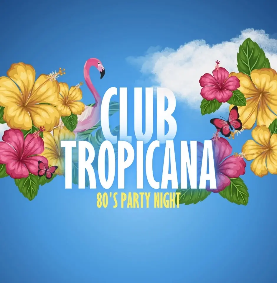 Club Tropicana 80s Party Night 🦩🍹🌴☀️