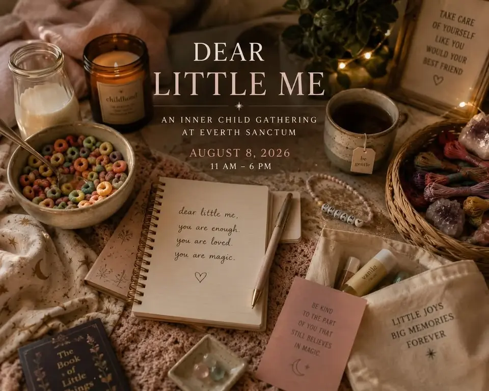 Dear Little Me: An Inner Child Gathering