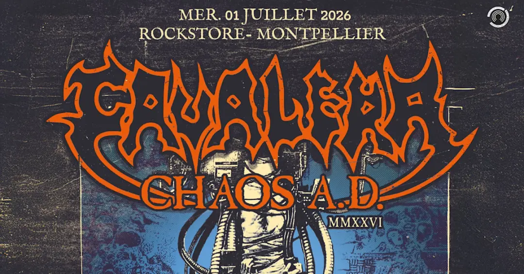 Cavalera : Chaos Ad And Guest - Rockstore - Montpellier