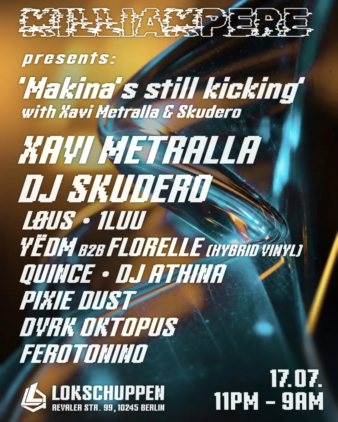 MILLIAMPERE presents ' Makina's still kicking ' /w Xavi Metralla & Skudero, 1luu, LØUS and more