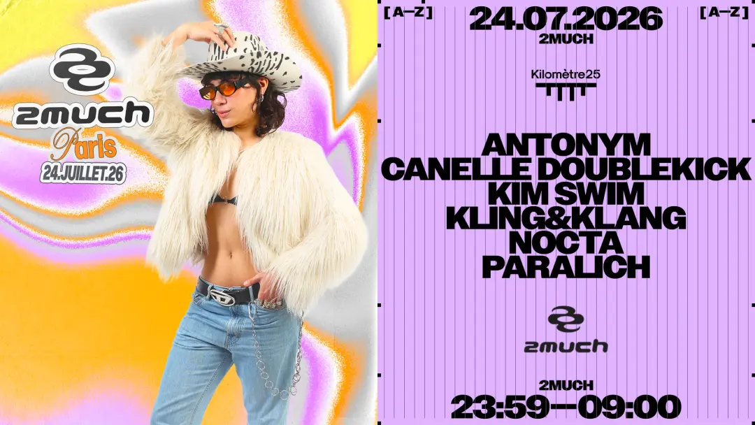 2Much: Paralich, Canelle Doublekick, KIM SWIM, KLING&KLANG