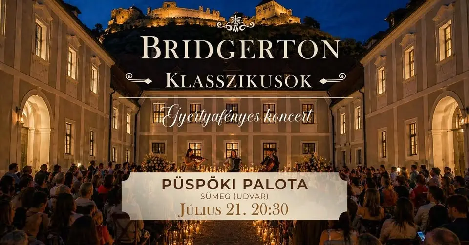 SÜMEG - BRIDGERTON KLASSZIKUSOK - GYERTYAFÉNYES KONCERT